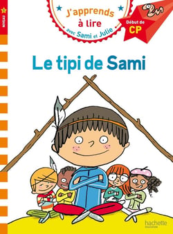 J'apprends à lire avec Sami et Julie : le tipi de Sami