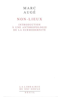 Non-lieux : Introduction à une anthropologie de la surmodernité