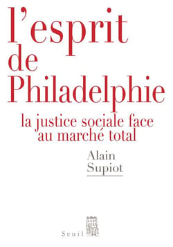 L'esprit de philadelphie - la justice sociale face au marché total