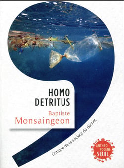 Homo detritus - critique de la société du déchet