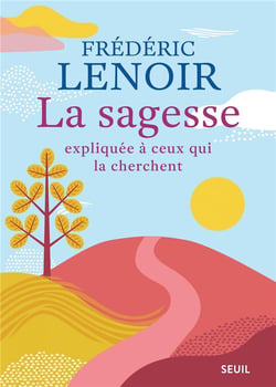 La sagesse expliquée à ceux qui la cherchent