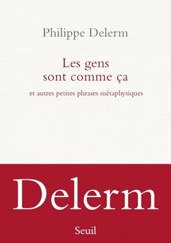 Les gens sont comme ca : Et autres petites phrases métaphysiques