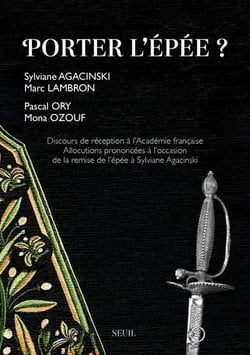 Porter l'épée ? Discours de réception à lAcadémie française