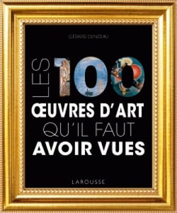 Les 100 oeuvres d'art qu'il faut avoir vues