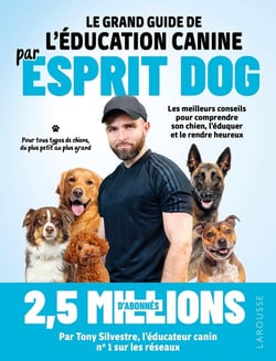 Le grand guide de l'éducation canine par Esprit Dog