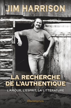 La recherche de l'authentique : l'amour, l'esprit, la littérature