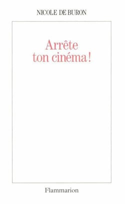 Arrête ton cinéma !