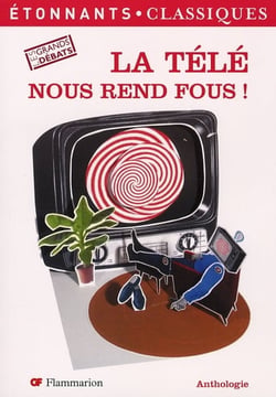 La télé nous rend fous !