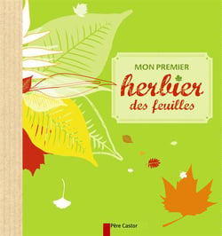 Mon premier herbier des feuilles