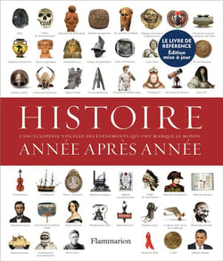 Histoire, année après année - l'encycopédie visuelle des événements qui ont marqué le monde