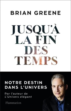 Jusqu'à la fin des temps - notre destin dans l'univers