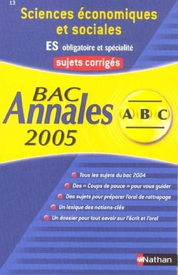 ABC du Bac Tome 13 : annales - sciences économiques et sociales - terminale ES - enseignement obligatoire et spécialité - sujets corrigés