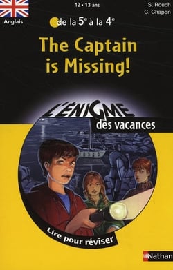 L'ENIGME DES VACANCES COLLEGE : captain is missing - anglais - de la 5ème à la 4ème