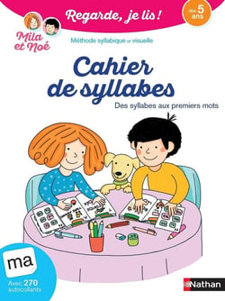 Regarde, je lis ! : cahier des syllabes : des syllabes aux premiers mots : dès 5 ans (édition 2017)