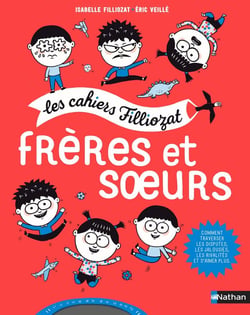 Les cahier Filliozat - Frères et soeurs