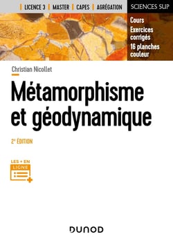 Métamorphisme et géodynamique - cours, exercices corrigés, 16 planches couleurs (2e édition)