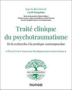 Traité clinique du psychotraumatisme : État de l'art - Nouveaux développements - Avancées de la recherche
