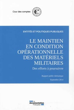 Le maintien en condition opérationnelle des matériels militaires, des efforts à poursuivre - rapport public thématique, septembre 2014