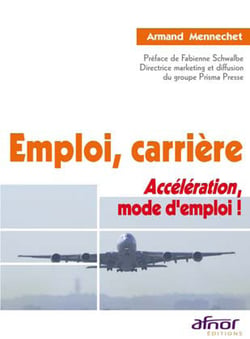 Emploi, carrière - accéleration, mode d'emploi !