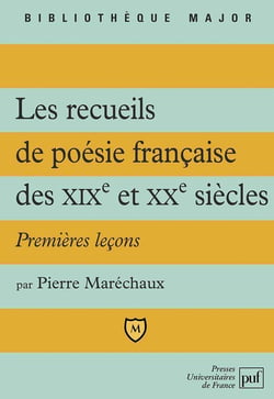 Les recueils de poésie française des XIX et XXe siècles : Premières leçons