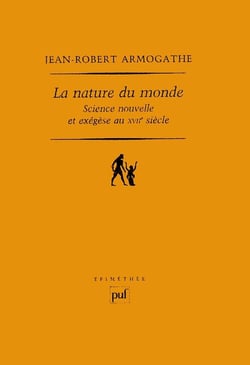 La nature du monde - science nouvelle et exégèse au XVII siècle