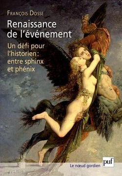 Renaissance de l'événement - un défi pour l'historien : entre sphinx et phénix