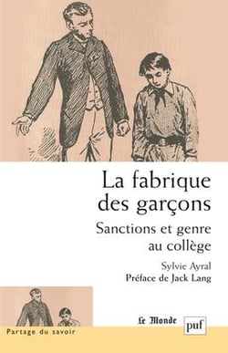 La fabrique des garçons - sanctions et genre au collège