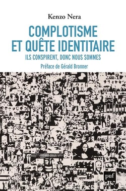 Complotisme et quête identitaire : ils conspirent, donc nous sommes