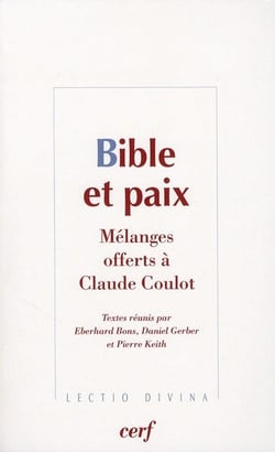 Bible et paix - mélanges offerts à Claude Coulot