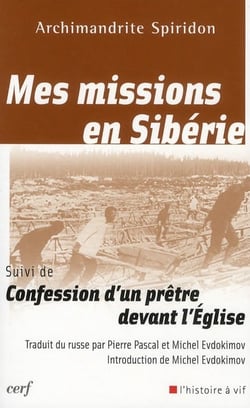 Mes missions en Sibérie - confession d'un prêtre devant l'Eglise