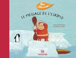 Que d'histoires ! : le message de l'eskimo - CP, série 2 (édition 2004)