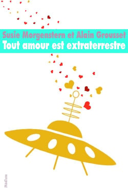 Tout amour est extraterrestre