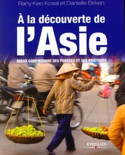 À la découverte de l'Asie - mieux comprendre ses pensées et ses pratiques