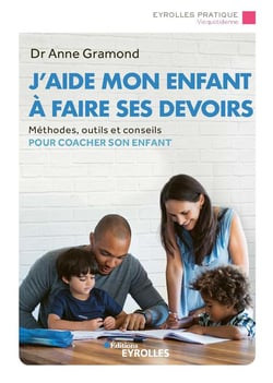 J'aide mon enfant à faire ses devoirs - méthodes, outils et conseils pour coacher son enfant (2e édition)