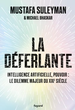 La déferlante : Intelligence artificielle, pouvoir : le dilemne majeur du XXIe siècle