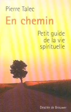 En chemin : Petit guide de la vie spirituelle
