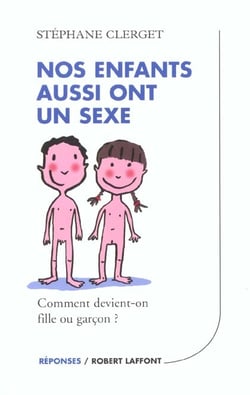 Nos enfants aussi ont un sexe comment devient-on fille ou garçon