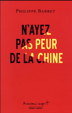 N'ayez pas peur de la Chine