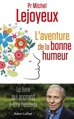 L'aventure de la bonne humeur : Le livre qui apprend à être heureux