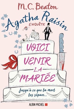 Agatha Raisin enquête Tome 20 : voici venir la mariée