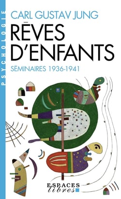 Rêves d'enfants : Séminaires 1936-1941