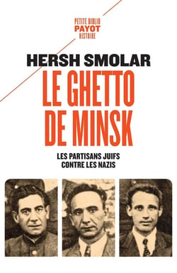 Le ghetto de Minsk : Les partisans juifs contre les nazis