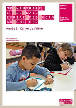 Je mémorise... et je sais écrire des mots au CM1/CM2 - année 2 - cahier de l'élève