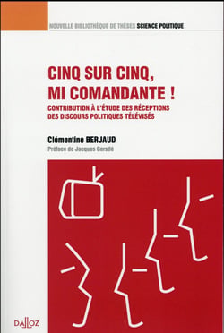 Cinq sur cinq, mi Comandante ! contribution à l'étude des réceptions des discours politiques télévisés