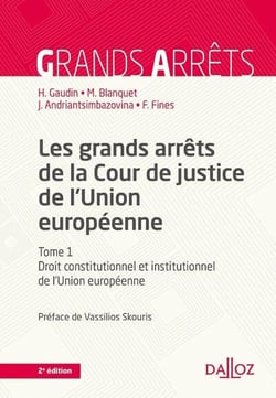 Les grands arrêts de la cour de justice de l'union européenne Tome 1 : droit constitutionnel (2e édition)