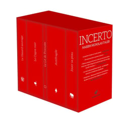 Incerto :  le hasard sauvage, le cygne noir suivi de force et fragilité, le lit de procuste, antifragile,  jouer sa peau