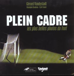 Plein cadre - les plus belles photos de foot