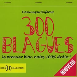 300 blagues - le premier bloc-notes 100% drôle