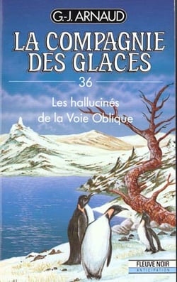 La compagnie des glaces Tome 36 : les hallucinés de la voie oblique