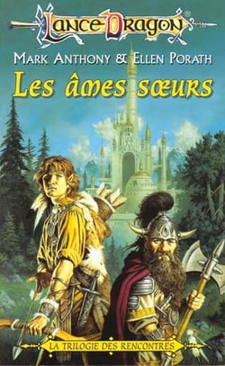 Lancedragon - la trilogie des rencontres Tome 1 : les âmes soeurs